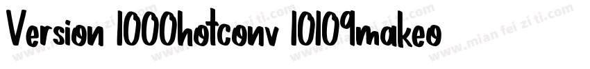 Version 1000hotconv 10109makeo字体转换
